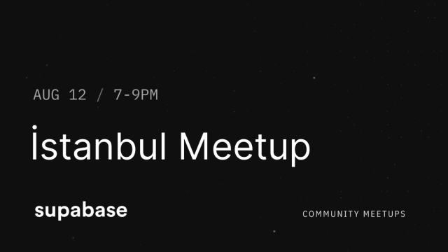 Supabase Türkiye Community Meetup