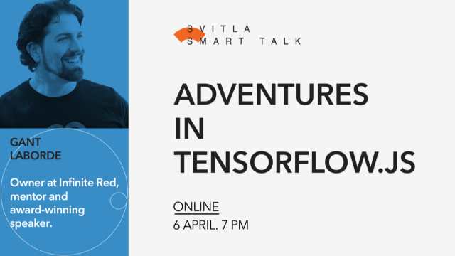 Svitla Smart Talk:  Adventures in TensorFlow.js