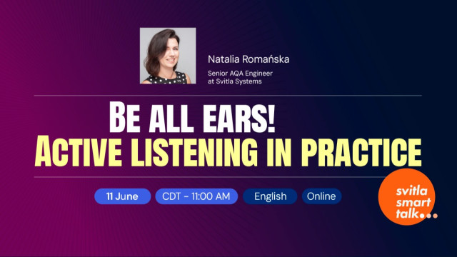 Svitla Smart Talk: Be all ears! Active listening in practice.