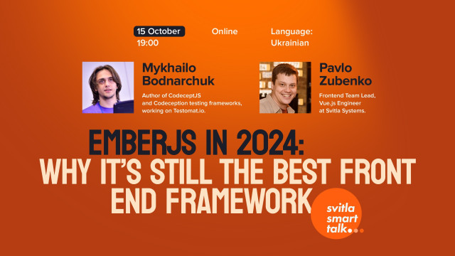 Svitla Smart Talk. EmberJS in 2024: Why It’s Still the Best Front End Framework