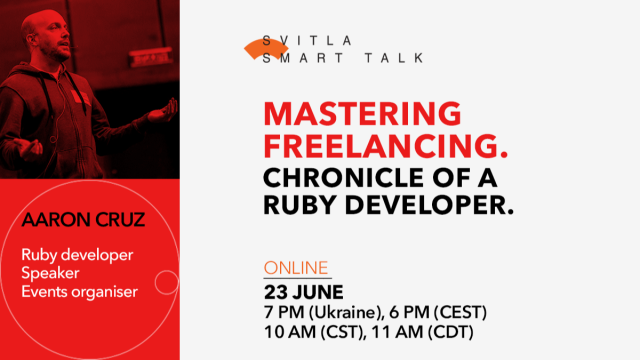 Svitla Smart Talk: Mastering freelancing. Chronicle of a Ruby developer.