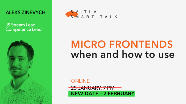 Svitla Smart Talk: Micro Frontends - when and how to use