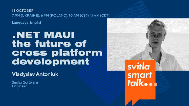 Svitla Smart Talk: .NET MAUI - The Future Of Cross Platform Development