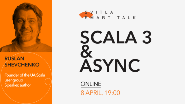 Svitla Smart Talk: Scala 3 & Async