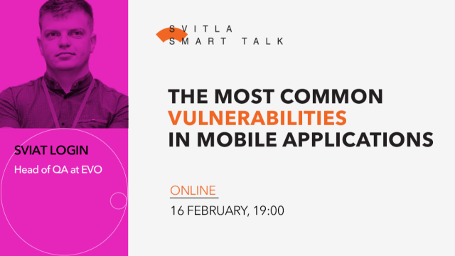 Svitla Smart Talk: The Most Common Vulnerabilities In Mobile Applications