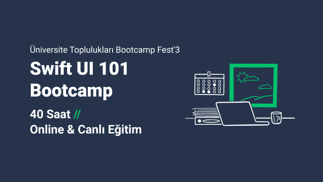 Üniversitelilere Özel: Swift UI 101 Bootcamp