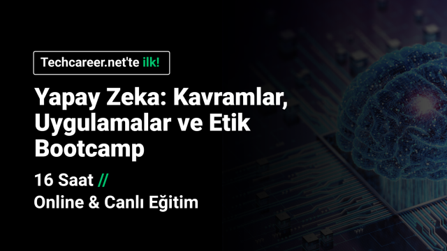 Yapay Zeka: Kavramlar, Uygulamalar ve Etik Bootcamp