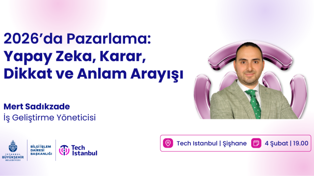 2026’da Pazarlama: Yapay Zeka, Karar, Dikkat ve Anlam Arayışı