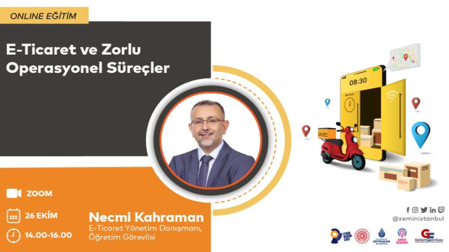 Online Eğitim | E-Ticaret ve Zorlu Operasyonel Süreçler | Eğitmen:Necmi Kahraman