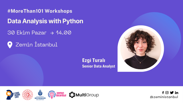 #MoreThan101 Workshop 3 | Data Analysis with Python / Ezgi Turalı