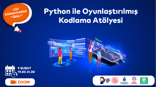 "Python ile Oyunlaştırılmış Kodlama Atölyesi" - Lise Öğrencilerine Yönelik