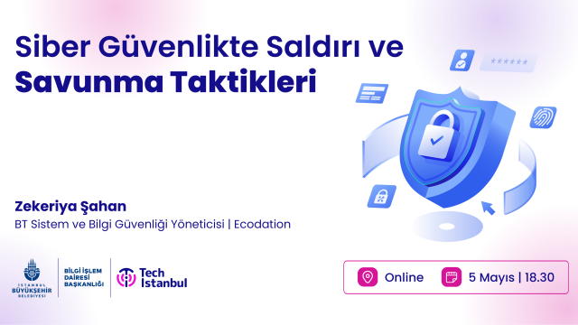 Siber Güvenlikte Saldırı ve Savunma Taktikleri Webinarı