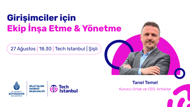 Tech Istanbul Girişimciler için Ekip İnşa Etme & Yönetme