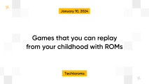 Games that you can replay from your childhood with ROMs