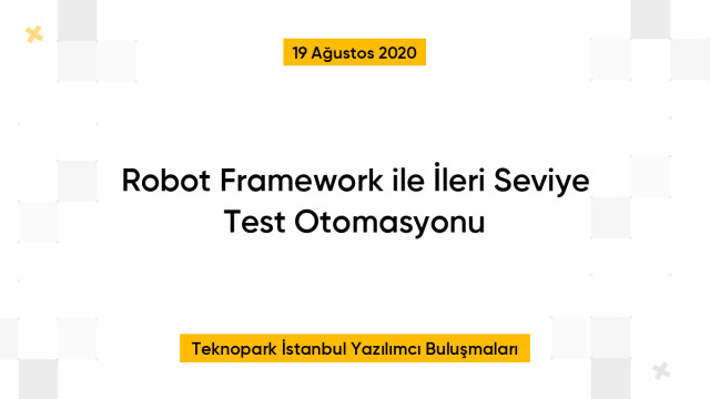 Robot Framework ile İleri Seviye Test Otomasyonu