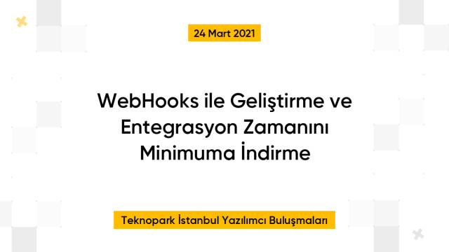 WebHooks ile Geliştirme ve Entegrasyon Zamanını Minimuma İndirme