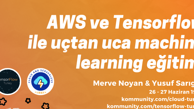 AWS ve Tensorflow ile uçtan uca machine learning eğitimi