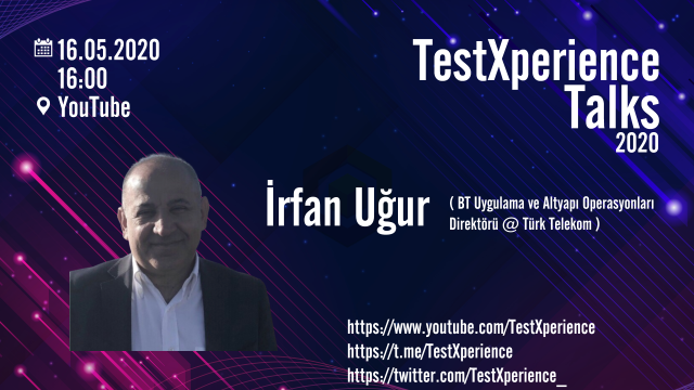 TestXperience Talks: İrfan Uğur - Kurumsal Test Dönüşümü ve Yönetimi