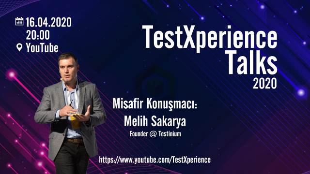 TestXperience Talks - Melih Sakarya İle "Yazılım Test Dünyasında Kariyer"