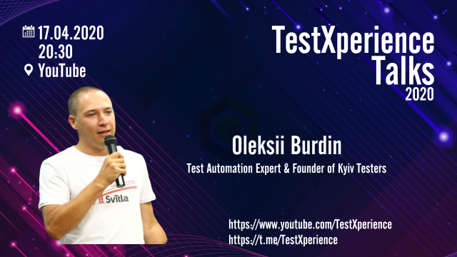 TestXperience Talks - Test Automation Practices with Oleksii Burdin