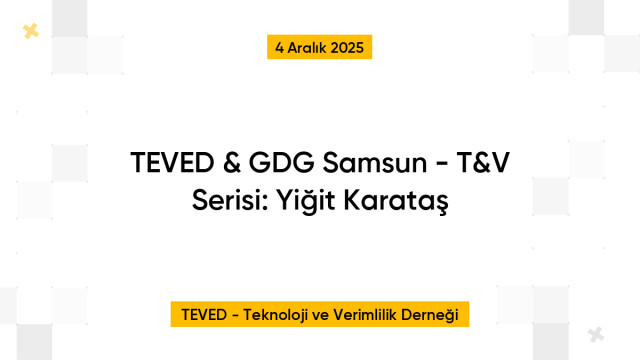 TEVED & GDG Samsun - T&V Serisi: Yiğit Karataş