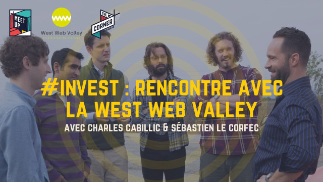 #Invest : Rencontre avec  la West Web Valley