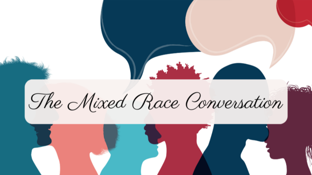 The Mixed Race Conversation