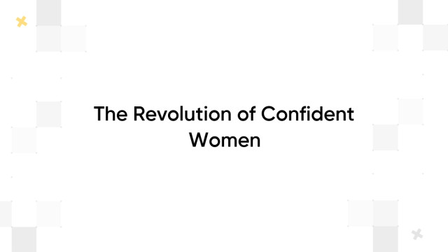 The Revolution of Confident Women