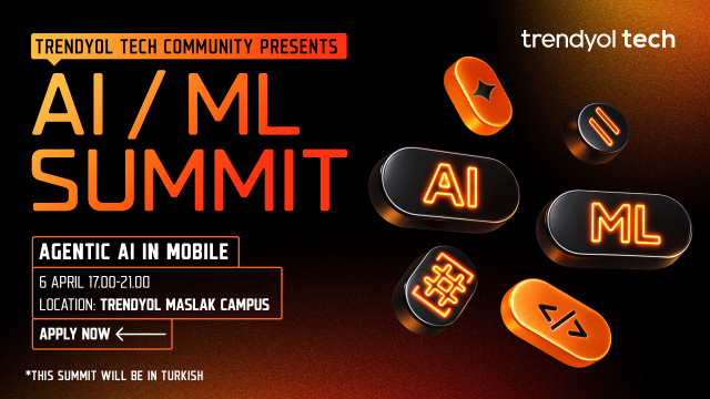 Trendyol Tech Community Presents: AI & ML Summit Vol. 2: Agentic AI in Mobile