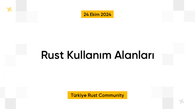 Rust Kullanım Alanları