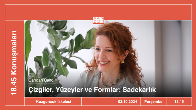 18.45 Konuşmaları | Çizgiler, Yüzeyler ve Formlar: Sadekarlık • Candan Balto