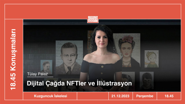 18:45 Konuşmaları | Dijital Çağda NFT’ler ve İllüstrasyon • Tülay Palaz