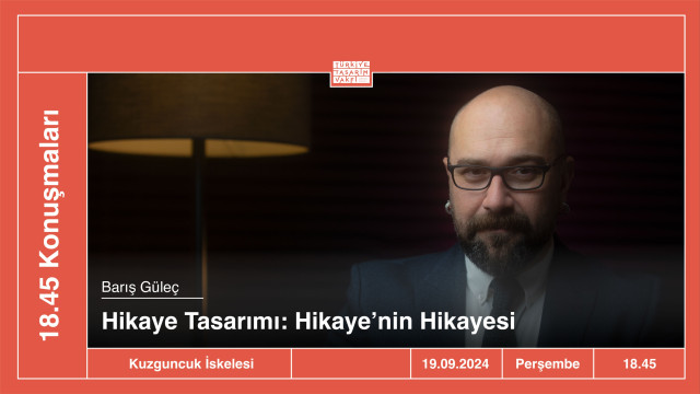 18.45 Konuşmaları | Hikaye Tasarımı: Hikaye’nin Hikayesi • Barış Güleç