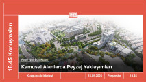 18.45 Konuşmaları | Kamusal Alanlarda Peyzaj Yaklaşımları •&nbsp;Ayşe Nur Bölükbaşı