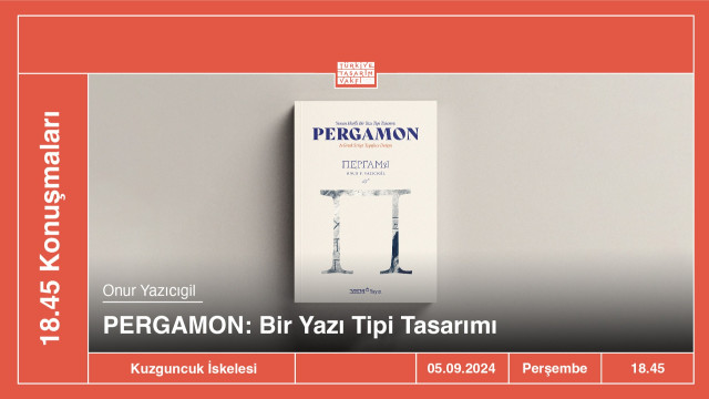 18.45 Konuşmaları | Pergamon: Bir Yazı Tipi Tasarımı • Onur Yazıcıgil