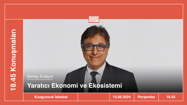 18.45 Konuşmaları | Yaratıcı Ekonomi ve Ekosistem • Sertaç Ersayın