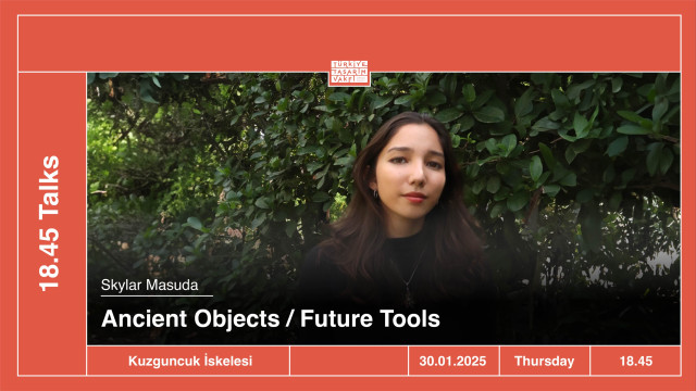 18.45 Talks | Ancient Objects / Future Tools • Skylar Masuda