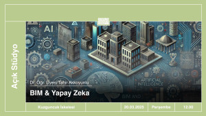 Açık Stüdyo | BIM & Yapay Zeka • Tahir Akkoyunlu
