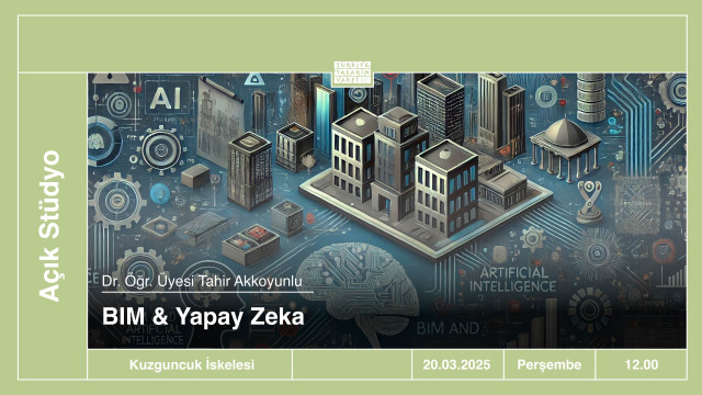 Açık Stüdyo | BIM & Yapay Zeka • Tahir Akkoyunlu