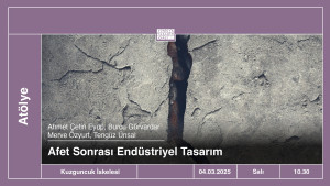 Atölye | Afet Sonrası Endüstriyel Tasarım