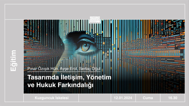 Eğitim | Tasarım Alanlarında İletişim, Yönetim ve Hukuk Farkındalığı