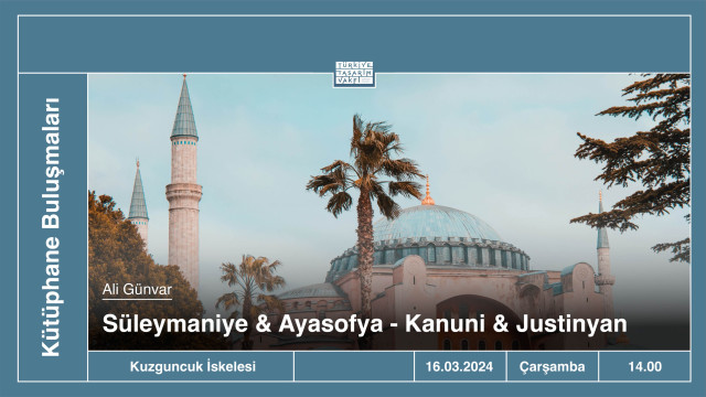 Kütüphane Buluşmaları | Süleymaniye & Ayasofya - Kanuni & Justinyan