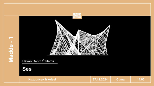 Madde-1 | Ses • Hakan Deniz Özdemir