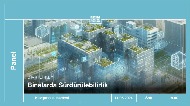 Panel | Binalarda Sürdürülebilirlik • BIM4Turkey