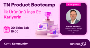 TN Product Bootcamp -  İlk Ürününü İnşa Et: Kariyerin