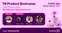 TN Product Bootcamp: Ürün Yönetiminde Dijitalleşme Uygulamalarımız