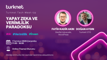 Turknet Tech Meet-Up: Yapay Zeka ve Verimlilik Paradoksu