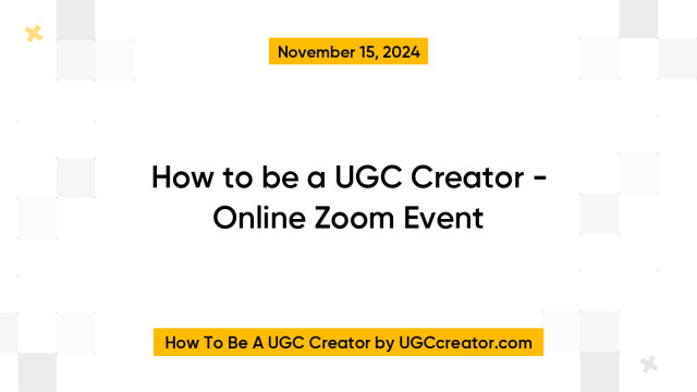 How to be a UGC Creator - Online Zoom Event