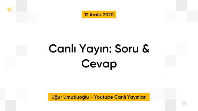 Canlı Yayın: Soru & Cevap