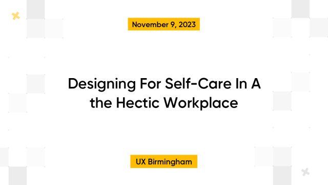 Designing For Self-Care In A the Hectic Workplace